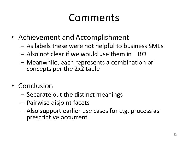 Comments • Achievement and Accomplishment – As labels these were not helpful to business