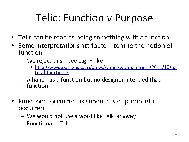 Telic: Function v Purpose • Telic can be read as being something with a