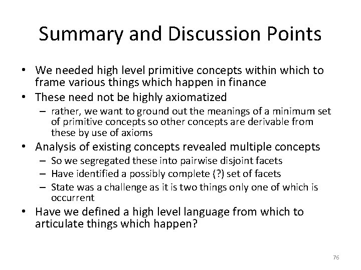 Summary and Discussion Points • We needed high level primitive concepts within which to