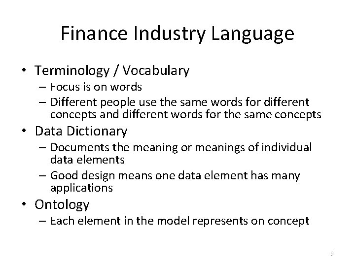 Finance Industry Language • Terminology / Vocabulary – Focus is on words – Different