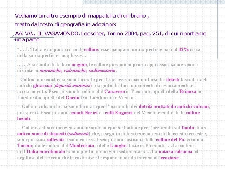 Vediamo un altro esempio di mappatura di un brano , tratto dal testo di