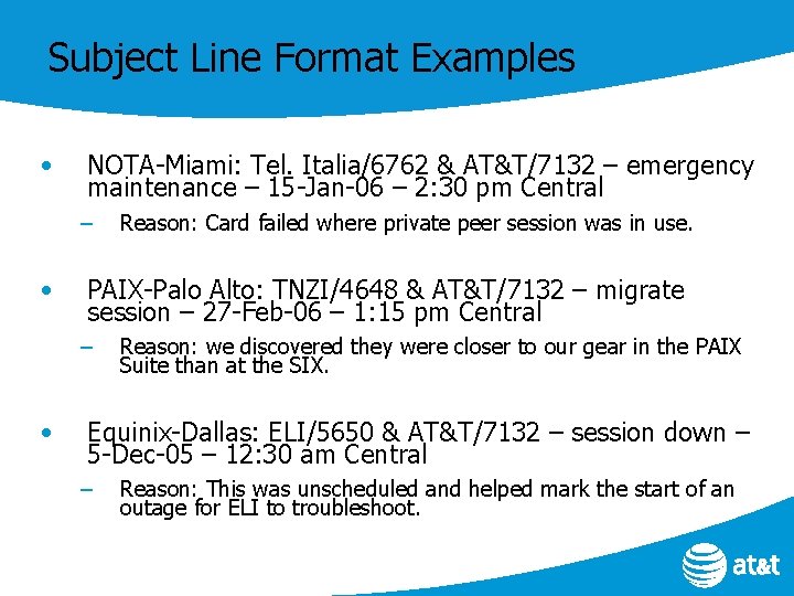 Subject Line Format Examples • NOTA-Miami: Tel. Italia/6762 & AT&T/7132 – emergency maintenance –