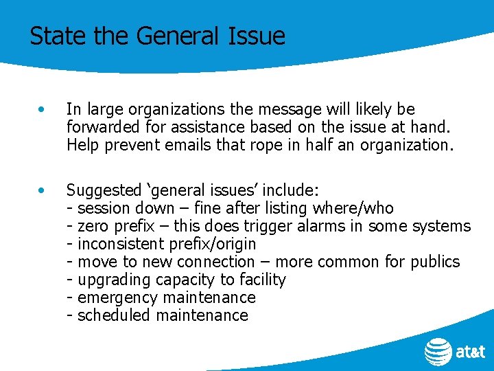 State the General Issue • In large organizations the message will likely be forwarded