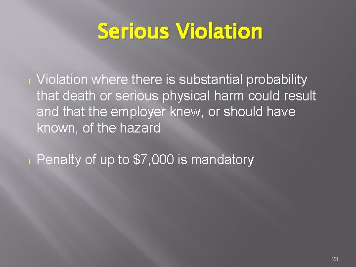 Serious Violation l l Violation where there is substantial probability that death or serious