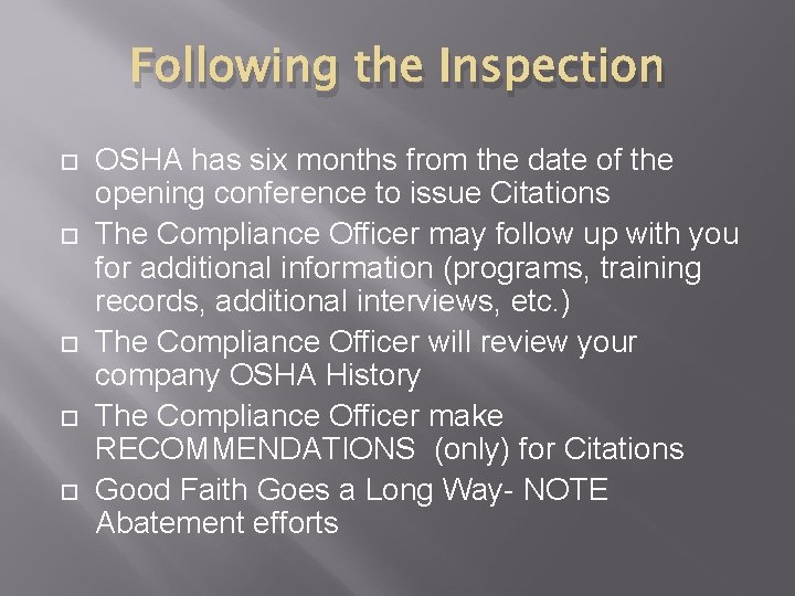 Following the Inspection OSHA has six months from the date of the opening conference