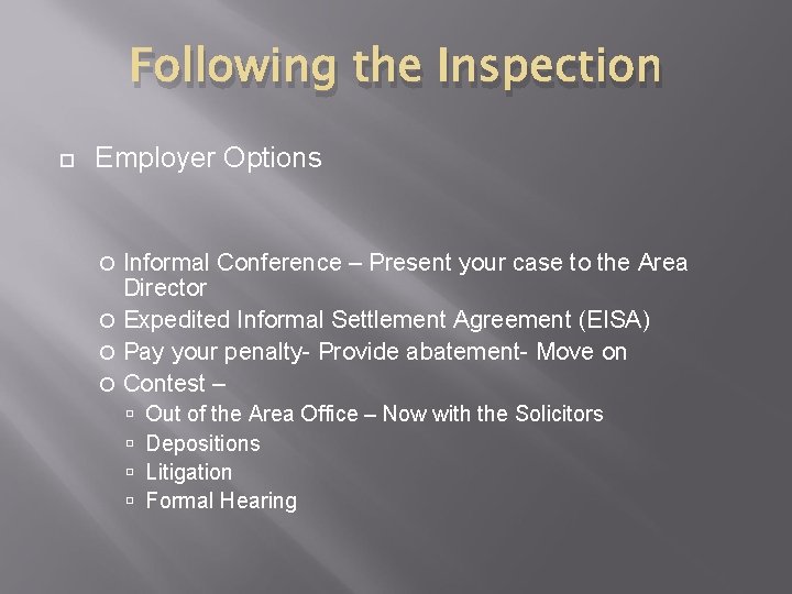 Following the Inspection Employer Options Informal Conference – Present your case to the Area