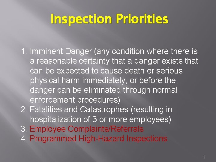 Inspection Priorities 1. Imminent Danger (any condition where there is a reasonable certainty that