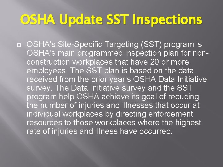 OSHA Update SST Inspections OSHA’s Site-Specific Targeting (SST) program is OSHA’s main programmed inspection