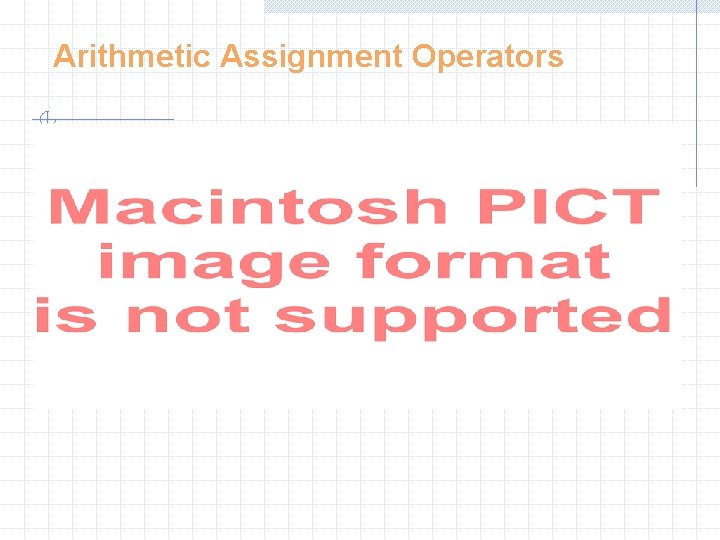 Arithmetic Assignment Operators 