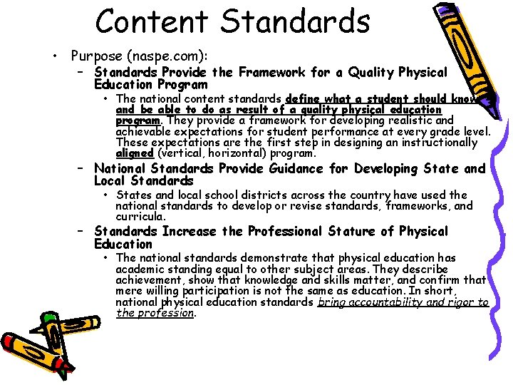Content Standards • Purpose (naspe. com): – Standards Provide the Framework for a Quality Content Standards • Purpose (naspe. com): – Standards Provide the Framework for a Quality