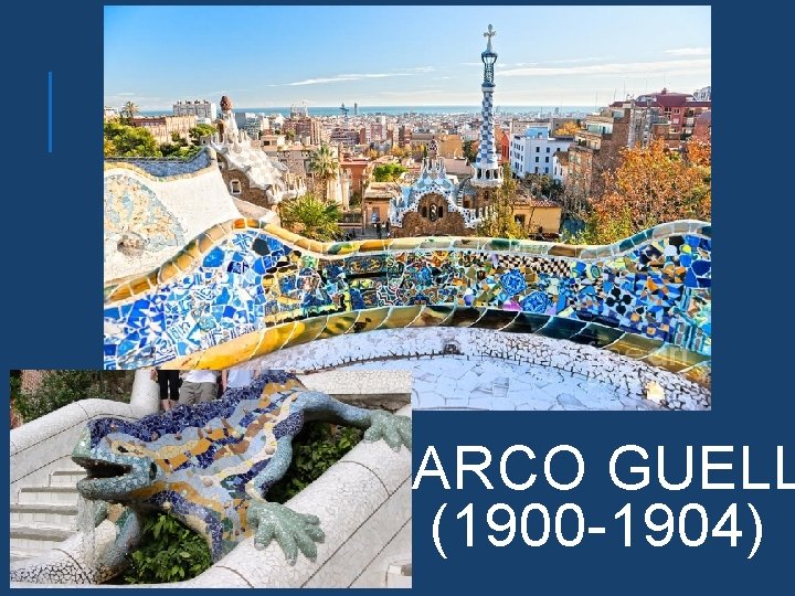 PARCO GUELL (1900 -1904) 