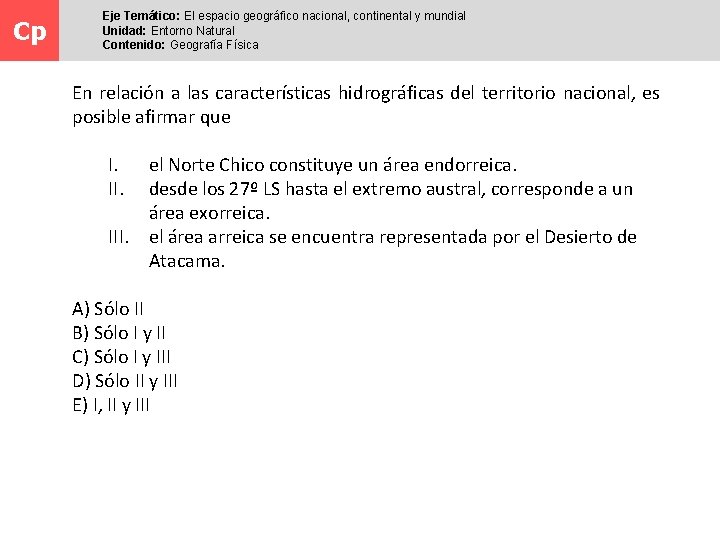 Cp Eje Temático: El espacio geográfico nacional, continental y mundial Unidad: Entorno Natural Contenido: