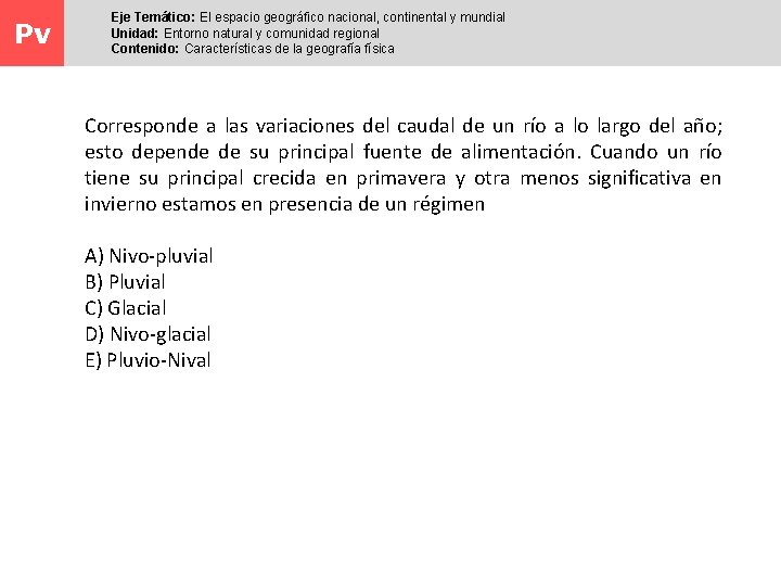 Pv Eje Temático: El espacio geográfico nacional, continental y mundial Unidad: Entorno natural y