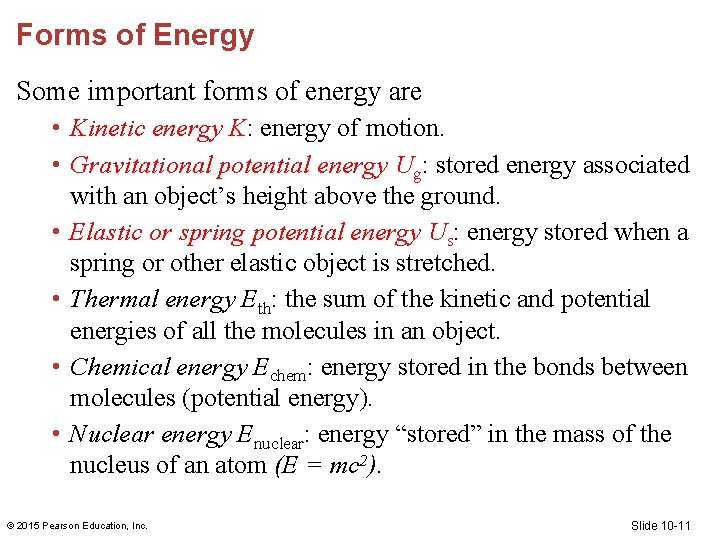 Forms of Energy Some important forms of energy are • Kinetic energy K: energy