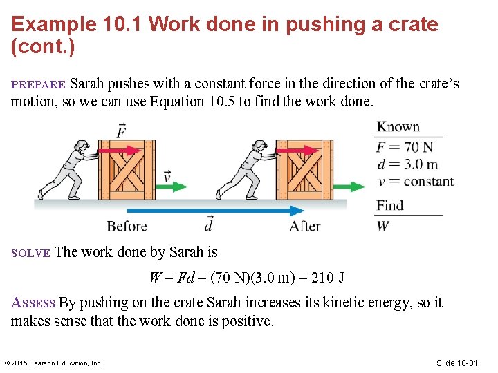 Example 10. 1 Work done in pushing a crate (cont. ) Sarah pushes with