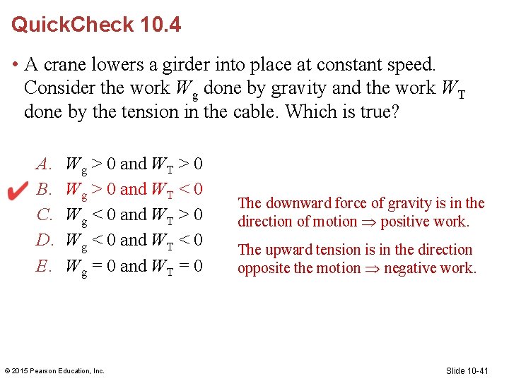 Quick. Check 10. 4 • A crane lowers a girder into place at constant