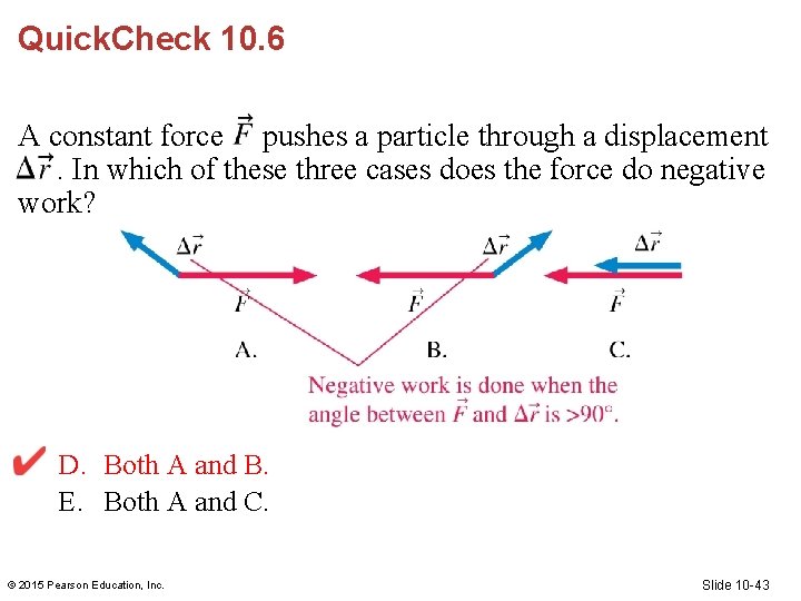 Quick. Check 10. 6 A constant force pushes a particle through a displacement. In