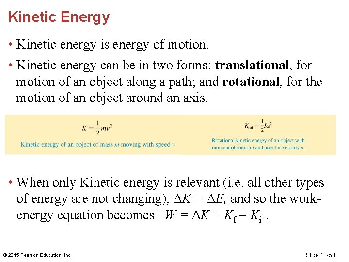 Kinetic Energy • Kinetic energy is energy of motion. • Kinetic energy can be