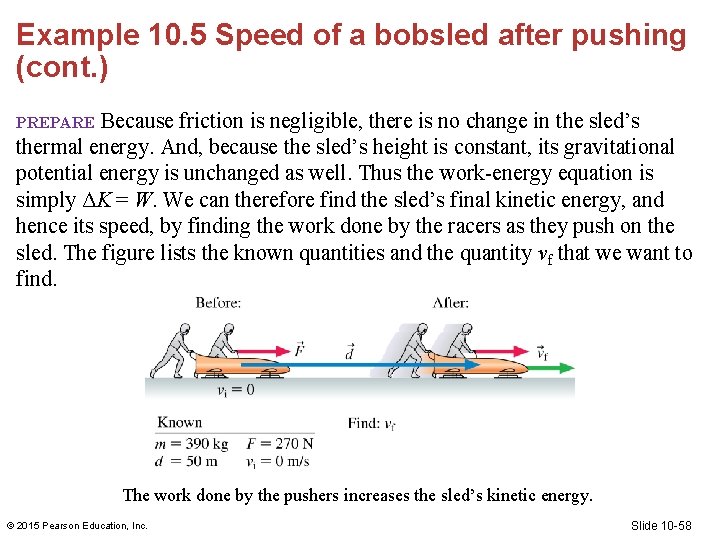 Example 10. 5 Speed of a bobsled after pushing (cont. ) Because friction is