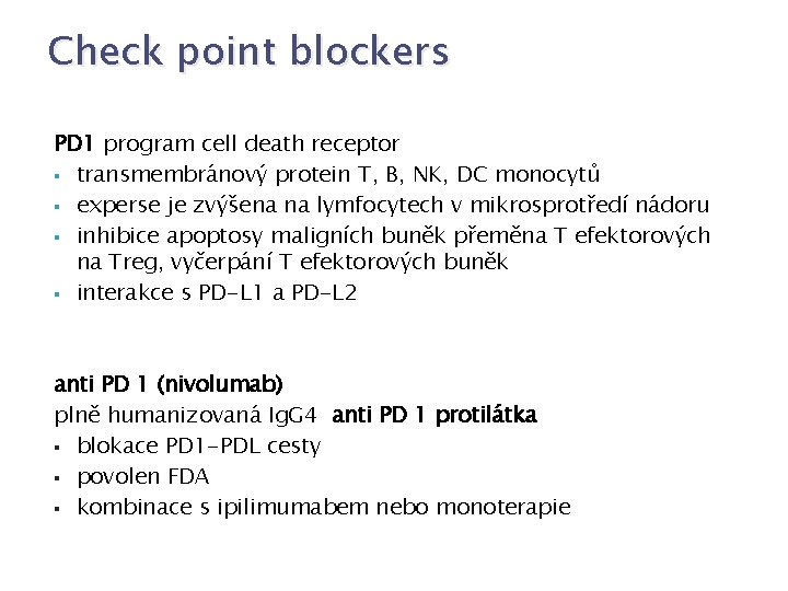 Check point blockers PD 1 program cell death receptor § transmembránový protein T, B,