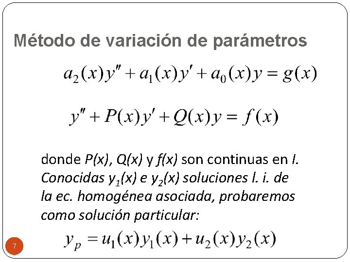 Método de variación de parámetros donde P(x), Q(x) y f(x) son continuas en I.