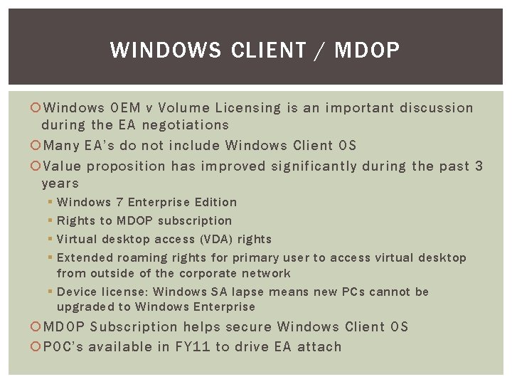 WINDOWS CLIENT / MDOP Windows OEM v Volume Licensing is an important discussion during