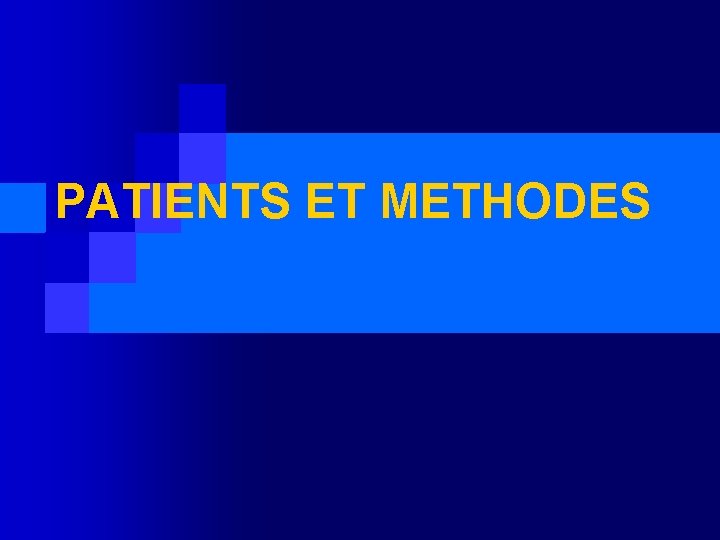 PATIENTS ET METHODES 