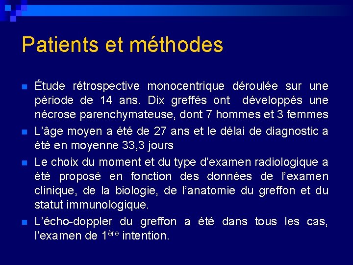 Patients et méthodes n n Étude rétrospective monocentrique déroulée sur une période de 14