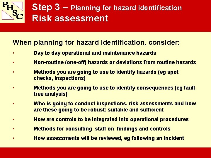 Step 3 – Planning for hazard identification Risk assessment When planning for hazard identification,