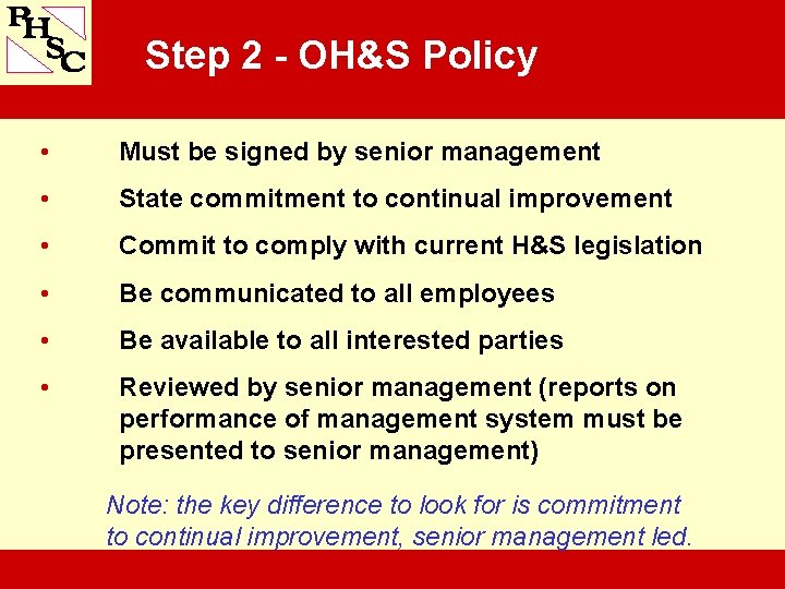 Step 2 - OH&S Policy • Must be signed by senior management • State