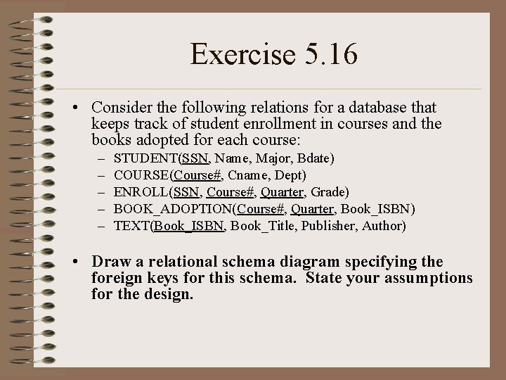 Exercise 5. 16 • Consider the following relations for a database that keeps track