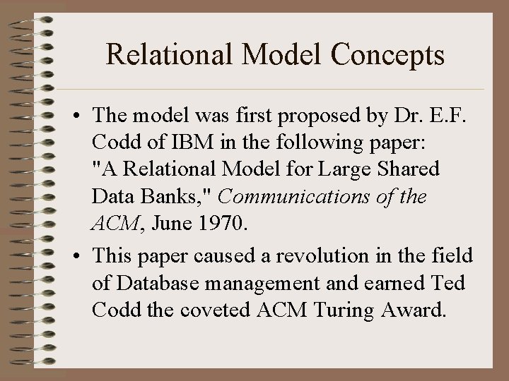 Relational Model Concepts • The model was first proposed by Dr. E. F. Codd