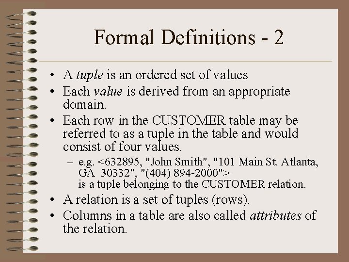 Formal Definitions - 2 • A tuple is an ordered set of values •