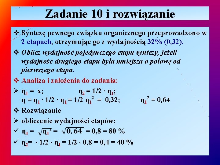 Zadanie 10 i rozwiązanie v Syntezę pewnego związku organicznego przeprowadzono w 2 etapach, otrzymując