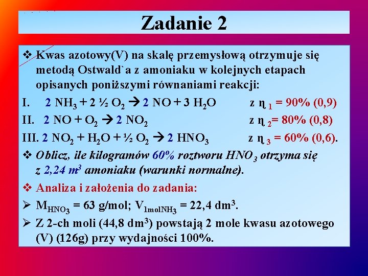 Zadanie 2 v Kwas azotowy(V) na skalę przemysłową otrzymuje się metodą Ostwald`a z amoniaku