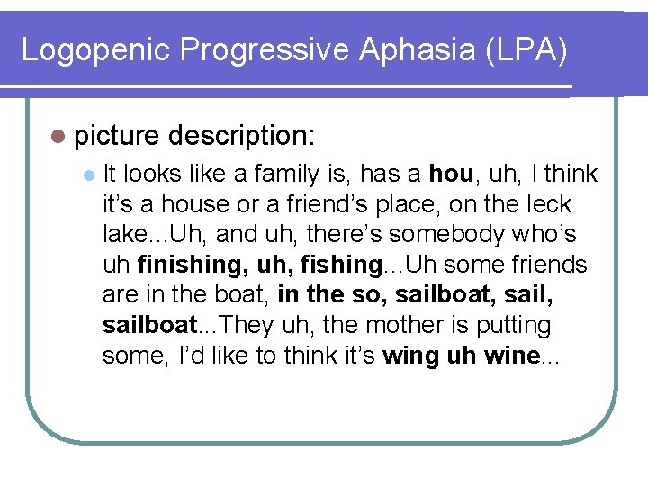 Logopenic Progressive Aphasia (LPA) l picture description: l It looks like a family is, Logopenic Progressive Aphasia (LPA) l picture description: l It looks like a family is,