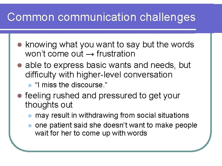 Common communication challenges knowing what you want to say but the words won’t come Common communication challenges knowing what you want to say but the words won’t come