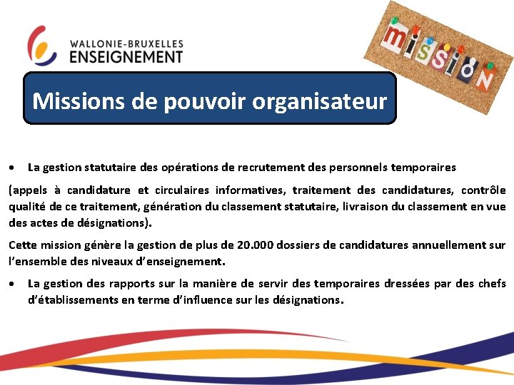 Missions de pouvoir organisateur La gestion statutaire des opérations de recrutement des personnels temporaires