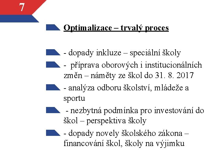 7 Optimalizace – trvalý proces - dopady inkluze – speciální školy - příprava oborových