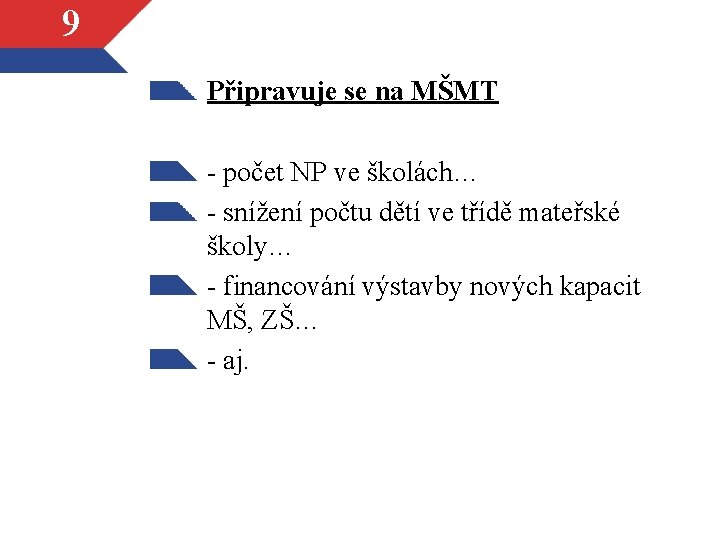 9 Připravuje se na MŠMT - počet NP ve školách… - snížení počtu dětí