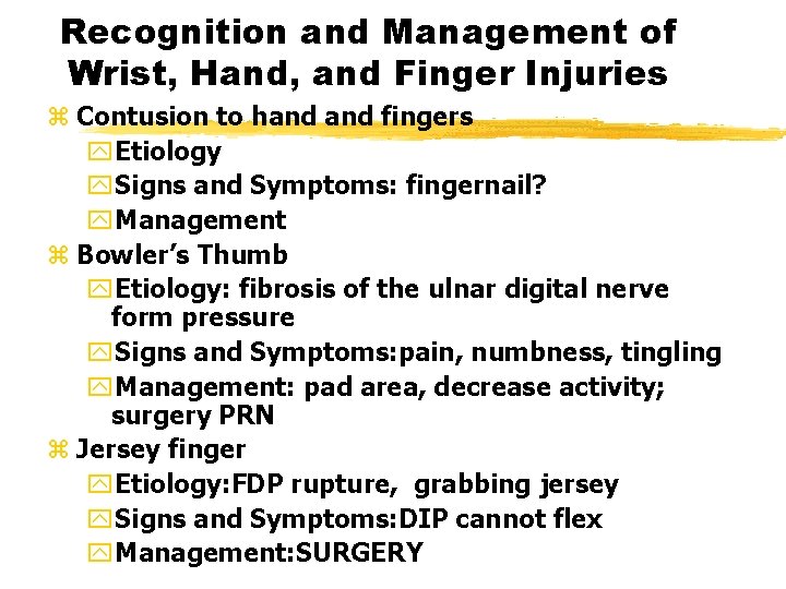Recognition and Management of Wrist, Hand, and Finger Injuries z Contusion to hand fingers Recognition and Management of Wrist, Hand, and Finger Injuries z Contusion to hand fingers