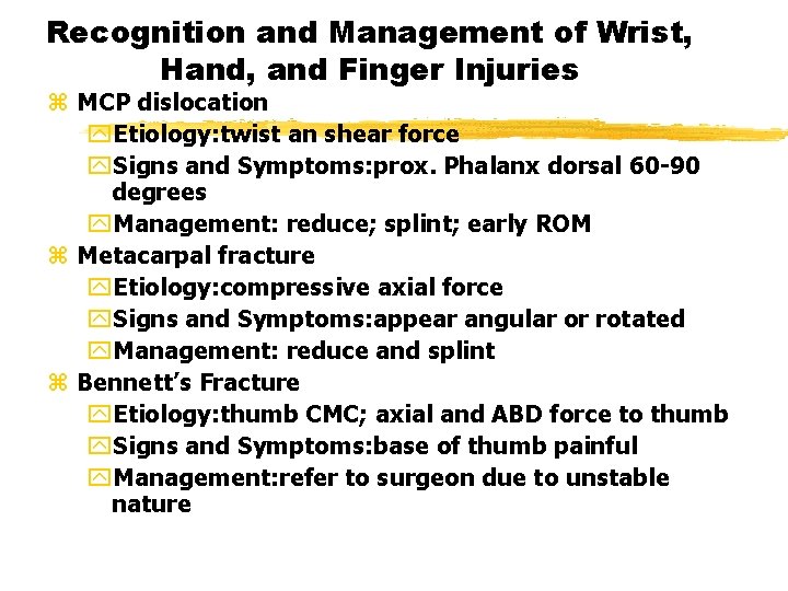 Recognition and Management of Wrist, Hand, and Finger Injuries z MCP dislocation y. Etiology: Recognition and Management of Wrist, Hand, and Finger Injuries z MCP dislocation y. Etiology: