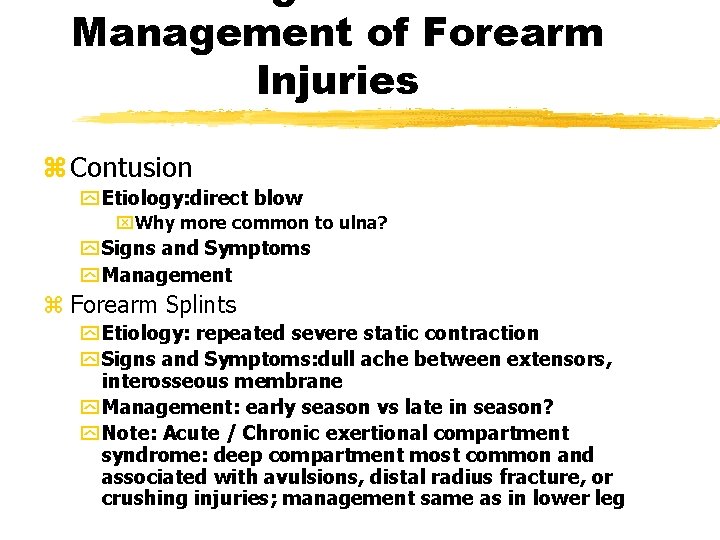 Management of Forearm Injuries z Contusion y Etiology: direct blow x. Why more common Management of Forearm Injuries z Contusion y Etiology: direct blow x. Why more common