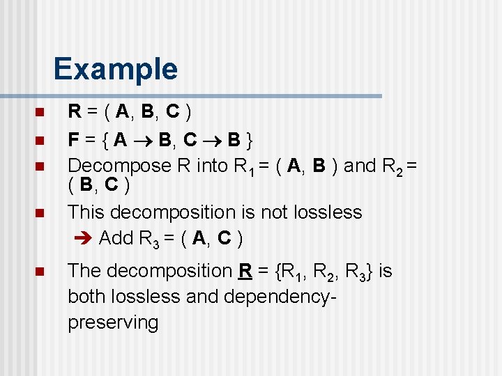Example n n n R = ( A, B, C ) F = {