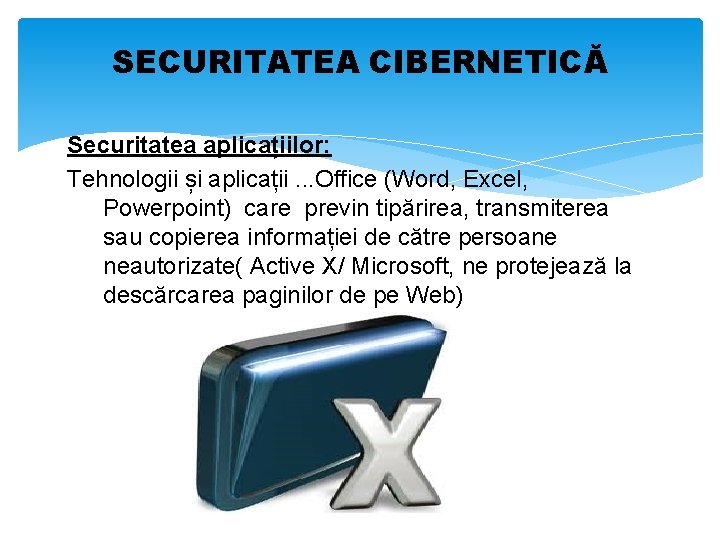 SECURITATEA CIBERNETICĂ Securitatea aplicațiilor: Tehnologii și aplicații. . . Office (Word, Excel, Powerpoint) care