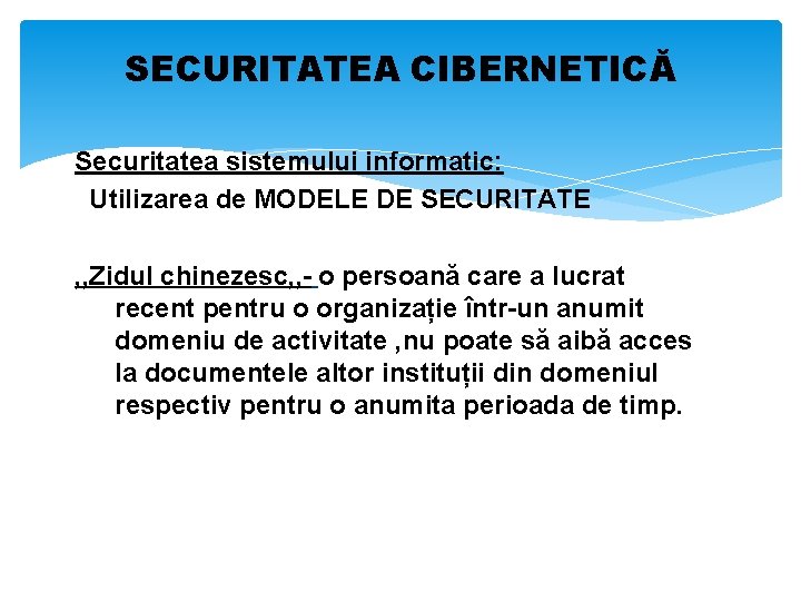 SECURITATEA CIBERNETICĂ Securitatea sistemului informatic: Utilizarea de MODELE DE SECURITATE , , Zidul chinezesc,