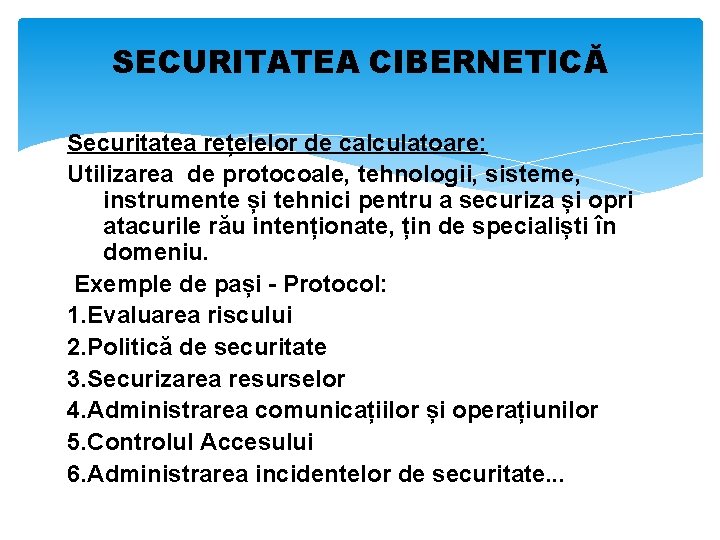 SECURITATEA CIBERNETICĂ Securitatea rețelelor de calculatoare: Utilizarea de protocoale, tehnologii, sisteme, instrumente și tehnici