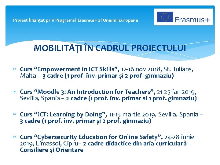 Proiect finanțat prin Programul Erasmus+ al Uniunii Europene MOBILITĂȚI ÎN CADRUL PROIECTULUI Curs “Empowerment