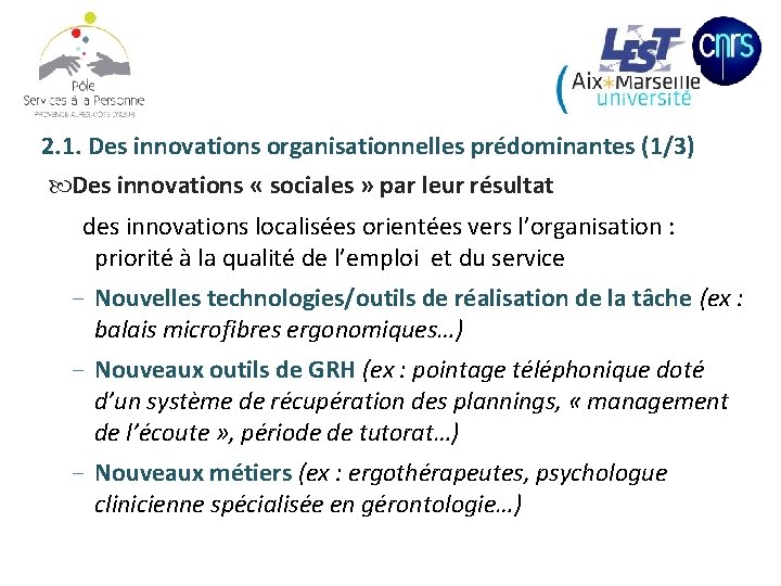 2. 1. Des innovations organisationnelles prédominantes (1/3) Des innovations « sociales » par leur