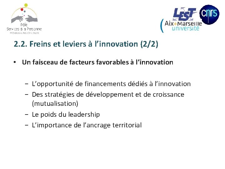 2. 2. Freins et leviers à l’innovation (2/2) • Un faisceau de facteurs favorables